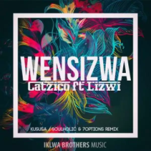 Catzico - Wensizwa (feat. Lizwi) (Rough edit)